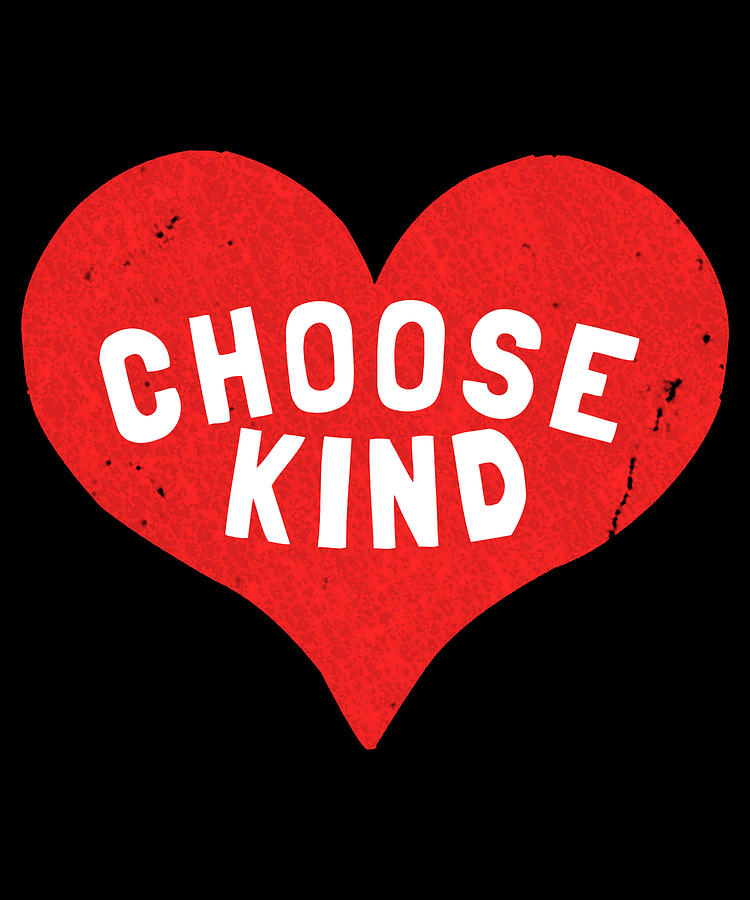 Choose Kind Digital Art by Flippin Sweet Gear