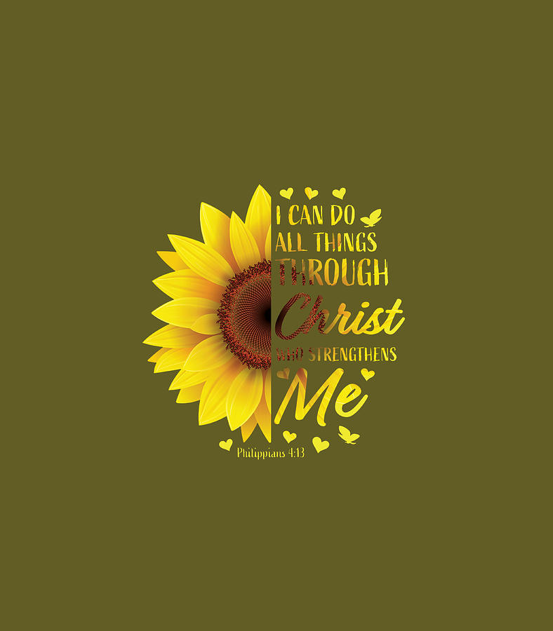 Christian Bible Verse Philippians 4 13Women Sunflower Digital Art by ...