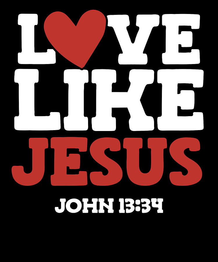 Christian Christianity Catholic - Bible Love Like Jesus Digital Art by ...