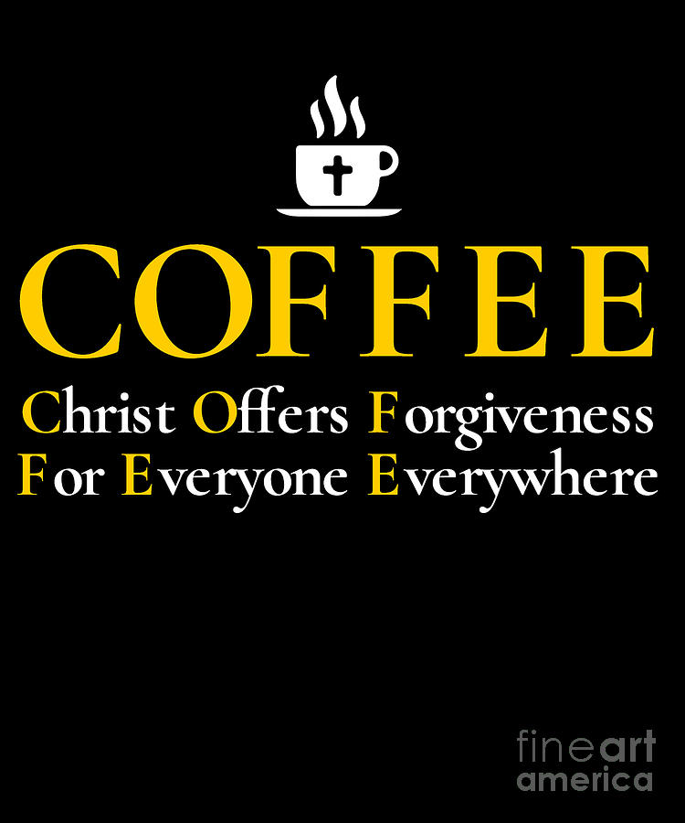 Coffee   Christ Offers Forgiveness