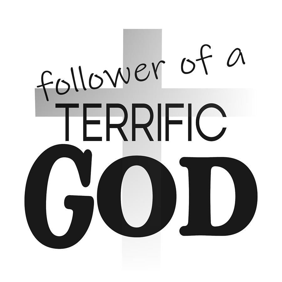 Christian Cross Affirmation - Terrific God Follower Digital Art by Bob Pardue
