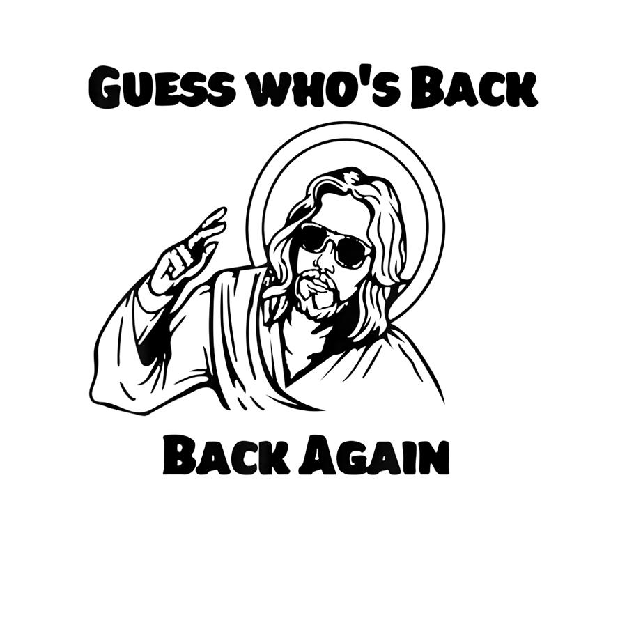 Christian T Guess Whos Back Back Again Jesus Black Glasses Lover Digital Art By Th Fine