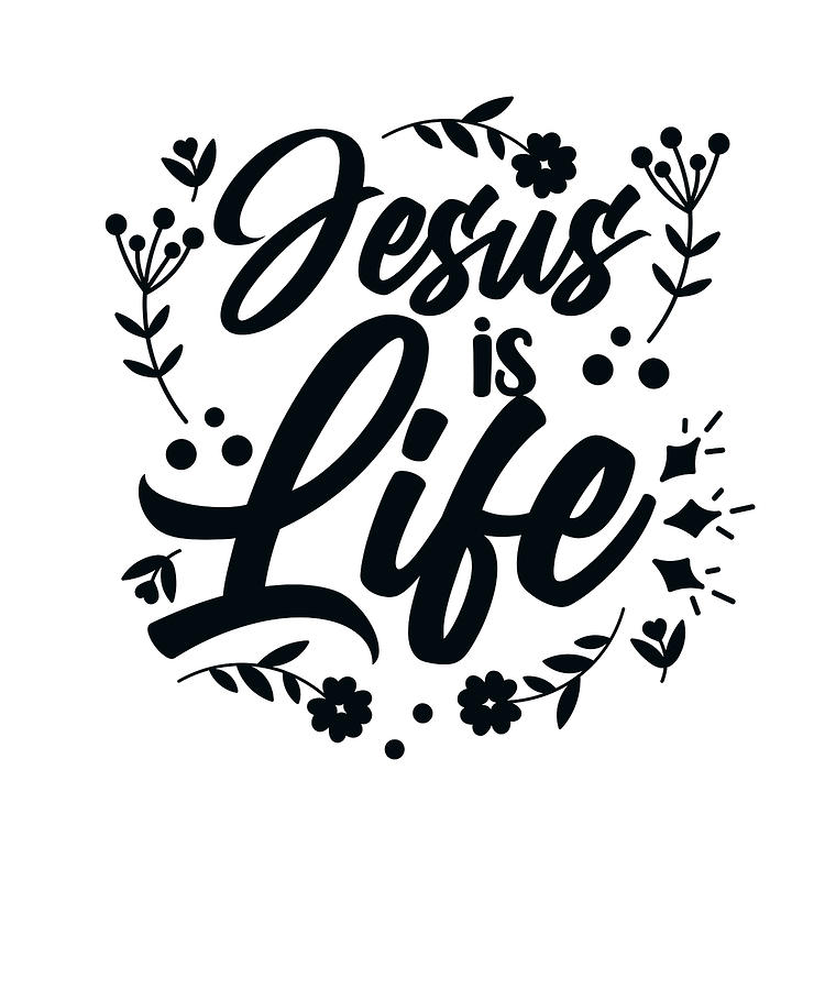 Christian Gift Jesus is Life Christianity Gifts Drawing by Kanig ...