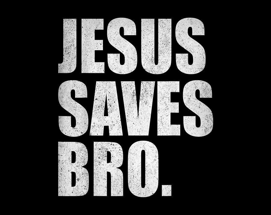 Christian Gift Jesus Saves Bro - Vintage Funny Christian Religion ...