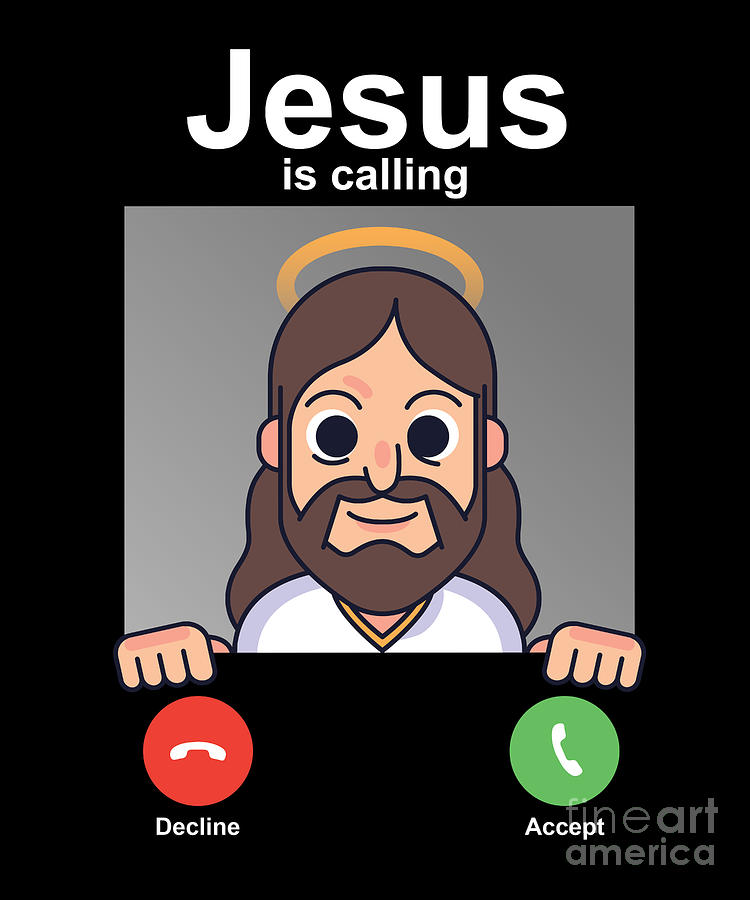 Christianity Church Faith Pastor Preacher God Believer Gift Funny Christian  Jesus Is Calling Digital Art by Thomas Larch - Pixels