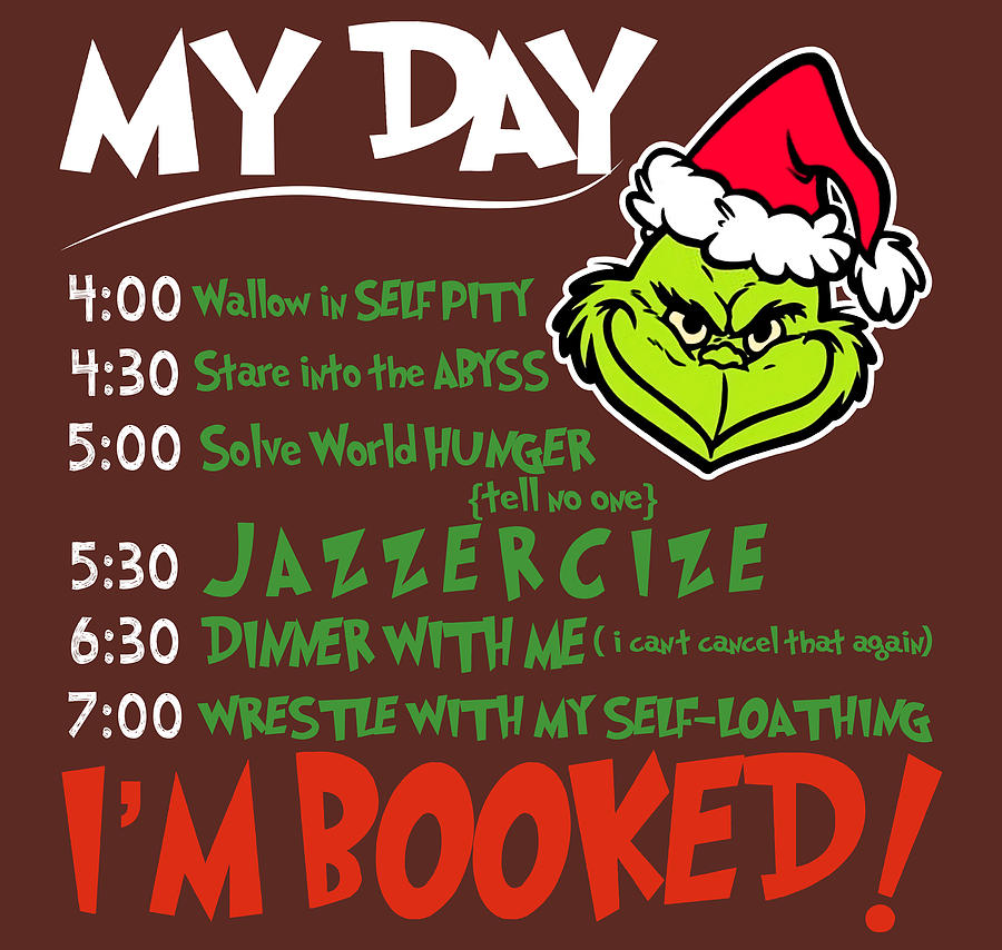 Christmas 2020 The GRinCh Scheduled Funny My Day I Am Booked Digital ...