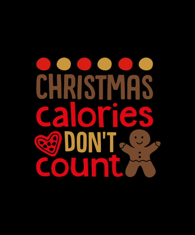 Christmas Calories Don't Count Digital Art by Tinh Tran Le Thanh | Pixels