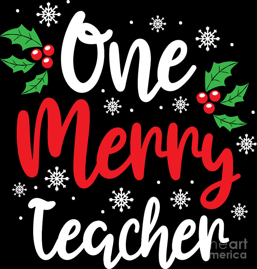 Christmas One Merry Teacher Winter Holiday Gift Digital Art by ...