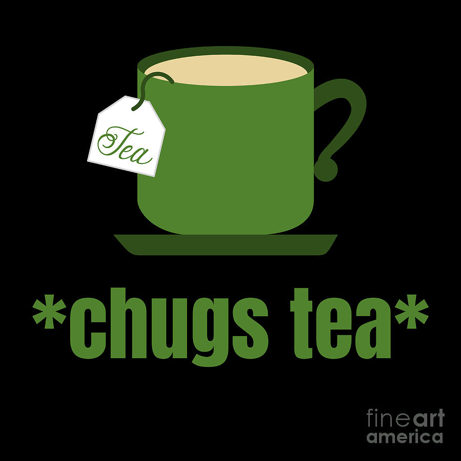 Chugs Tea Funny Tea Meme Digital Art by Nathalie Aynie | Pixels