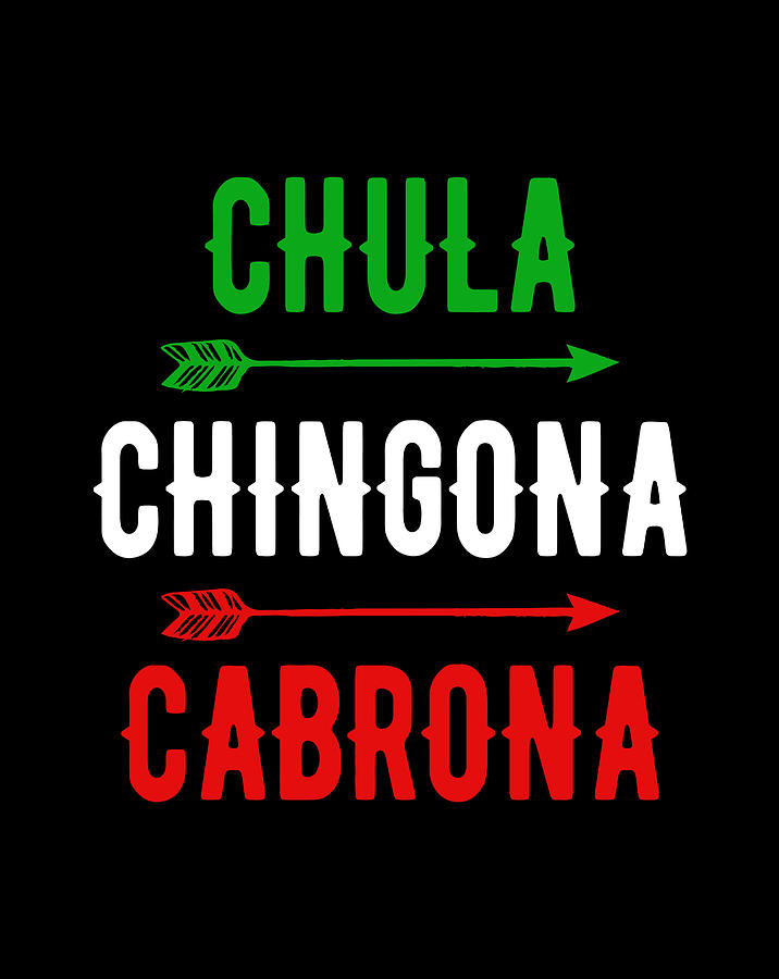 Chula Chingona Cabrona Womens Mexicana Latina Pride Fun Gift Digital ...