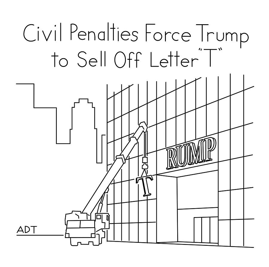 Civil Penalties Force Trump to Sell Drawing by Adam Douglas Thompson