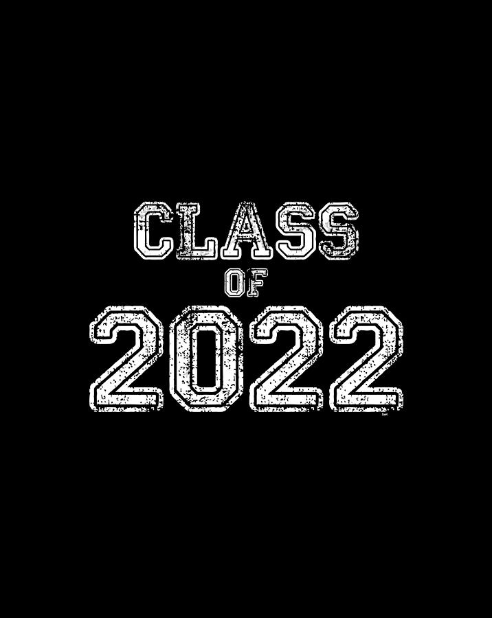 Class Of 2022 Shirt Senior 2022 Graduation Gift Him Her Digital Art by Luke Henry