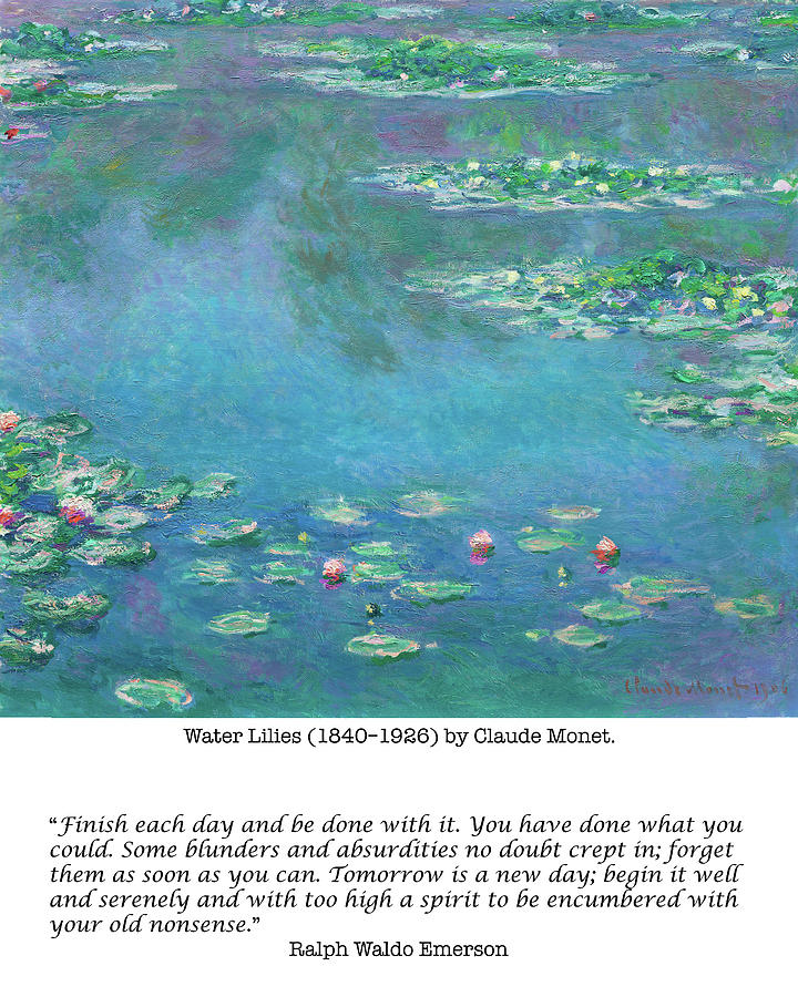 Claude Monet Waterlilies Ralph Waldo Emerson Finish each day Quote Painting by Georgia Clare