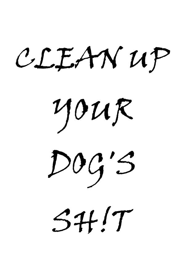 Clean It Up Digital Art by A Responsible Dog Owner