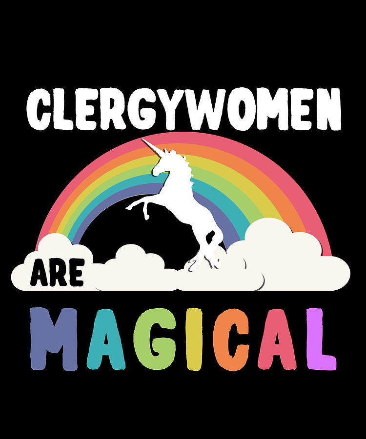 Clergywomen Are Magical Digital Art by Flippin Sweet Gear