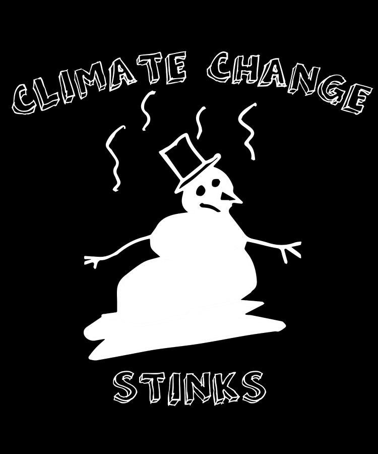 Climate Change Stinks Digital Art by Flippin Sweet Gear