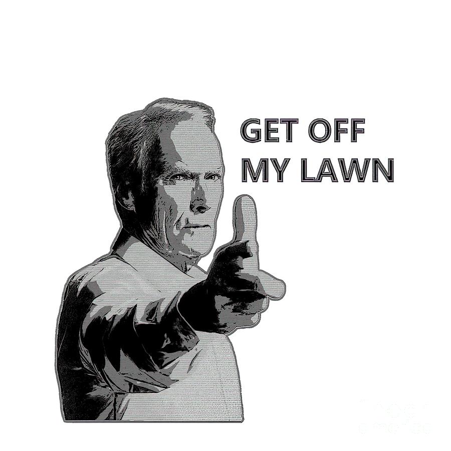 Clint Eastwood Get Off My Lawn Gran Torino Painting by Lisa Luke - Fine ...