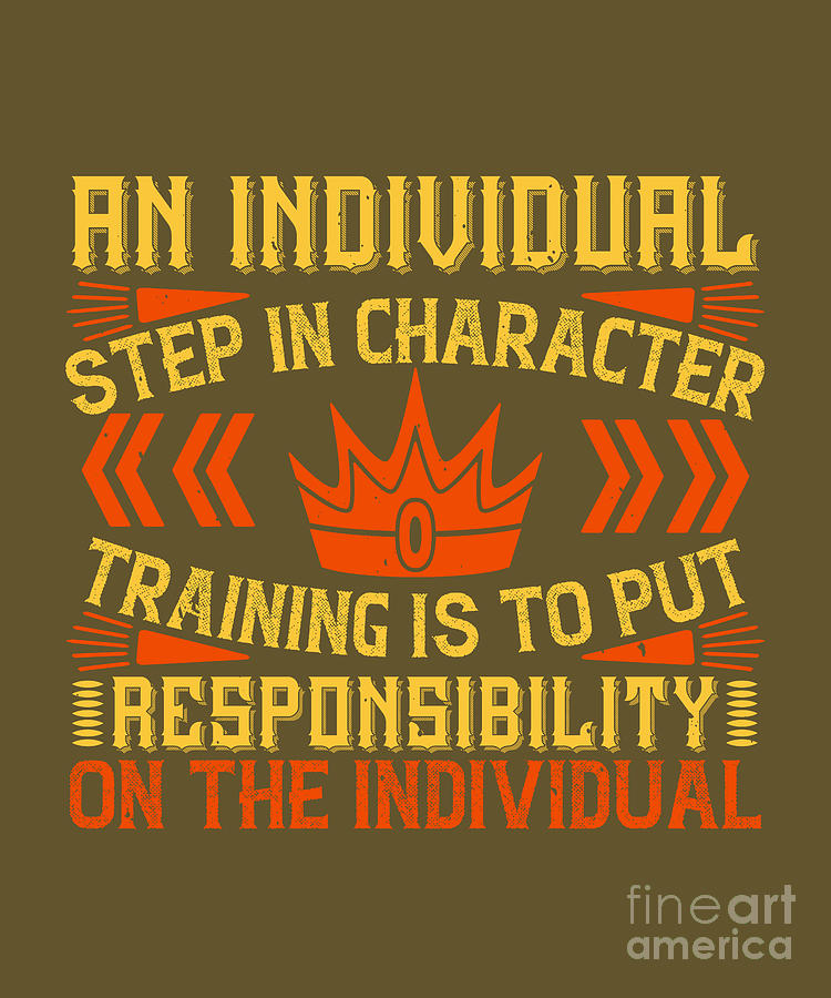 Coach Digital Art - Coach Gift An Individual Step In Character Training Is To Put Responsibility On The Individual by Jeff Creation