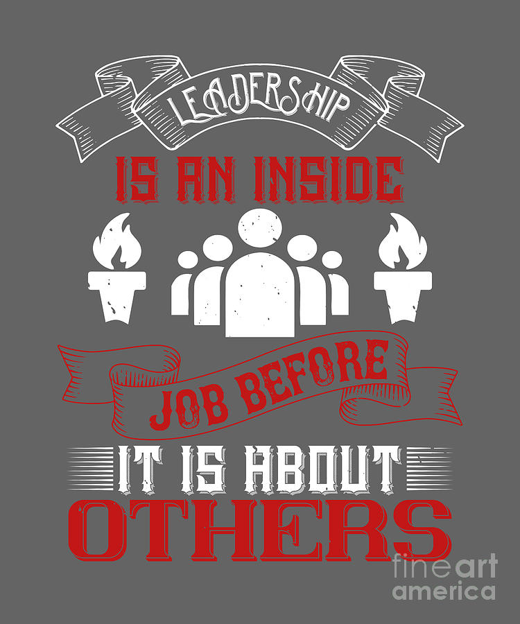 Coach Digital Art - Coach Gift Leadership Is An Inside Job Before It Is About Others by Jeff Creation