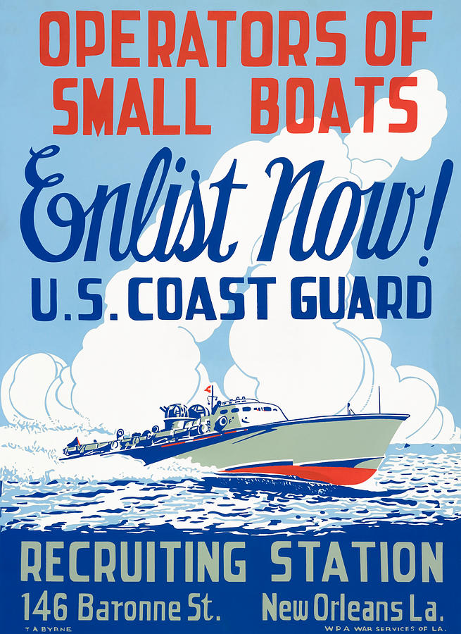 Coast Guard Recruiting - Operators Of Small Boats Enlist Now - Circa 1941 Painting by War Is Hell Store