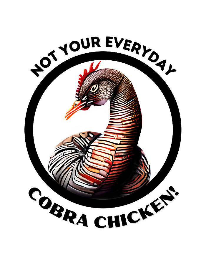 Cobra Chicken - Not Your Everyday Cobra Chicken Digital Art by Bob Pardue