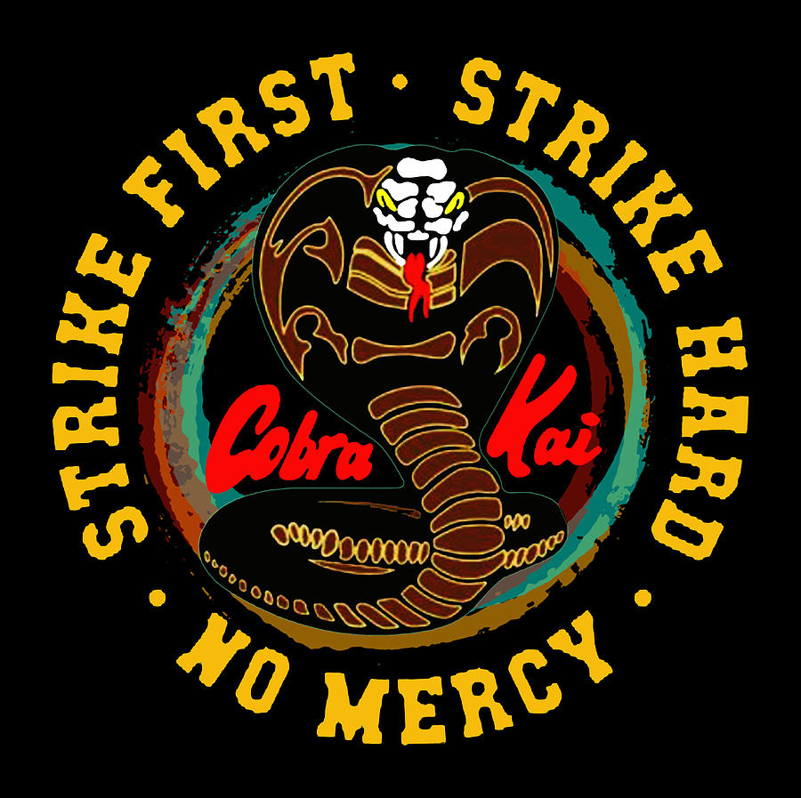 Cobra Kai Strike First Strike Hard No Mercy Digital Art by Agus Wahono