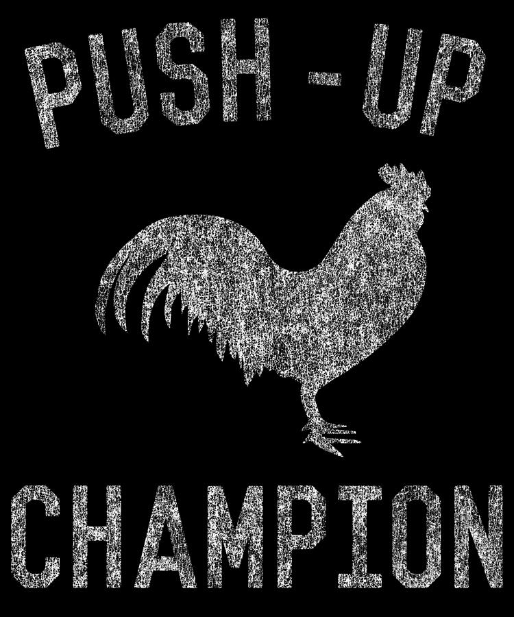 Cock Push-Up Champion Digital Art by Flippin Sweet Gear