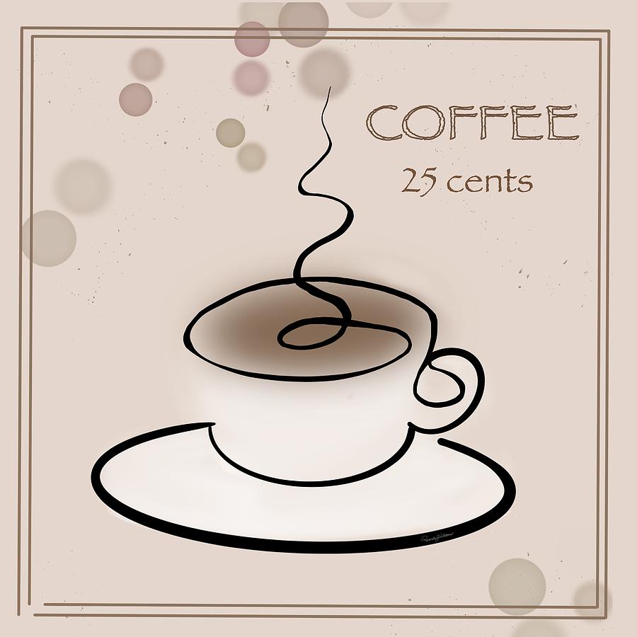 Coffee 25 Cents Drawing by Pamela Williams