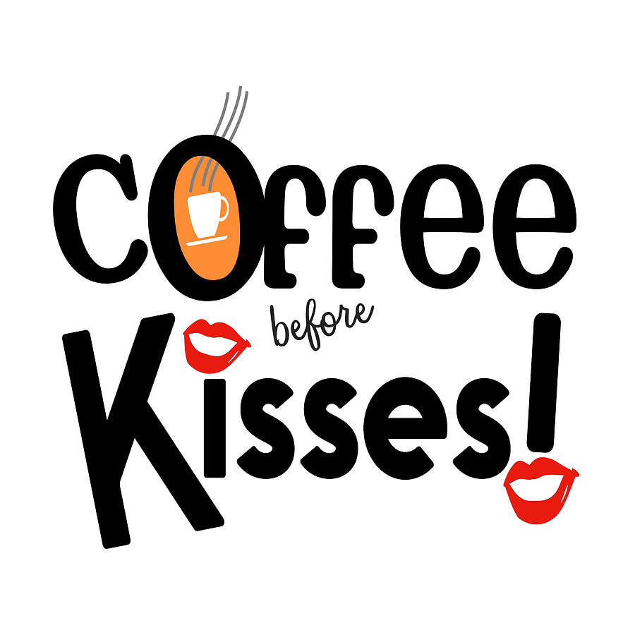 Coffee Digital Art - Coffee Before Kisses by Bob Pardue