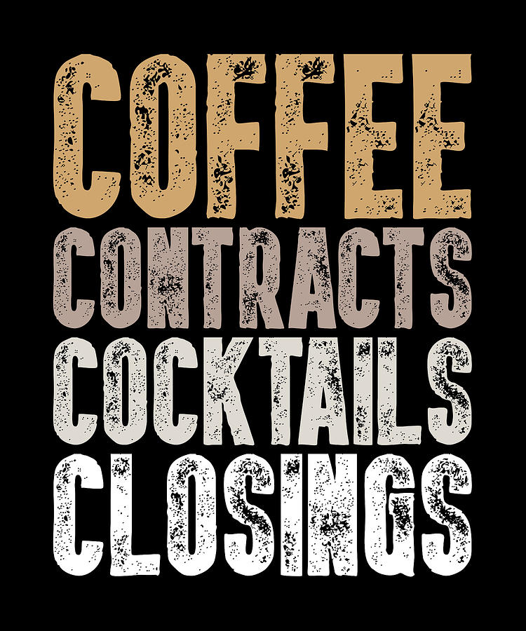 Coffee Contracts Cocktails Closings Real Estate Digital Art By Bi Nutz