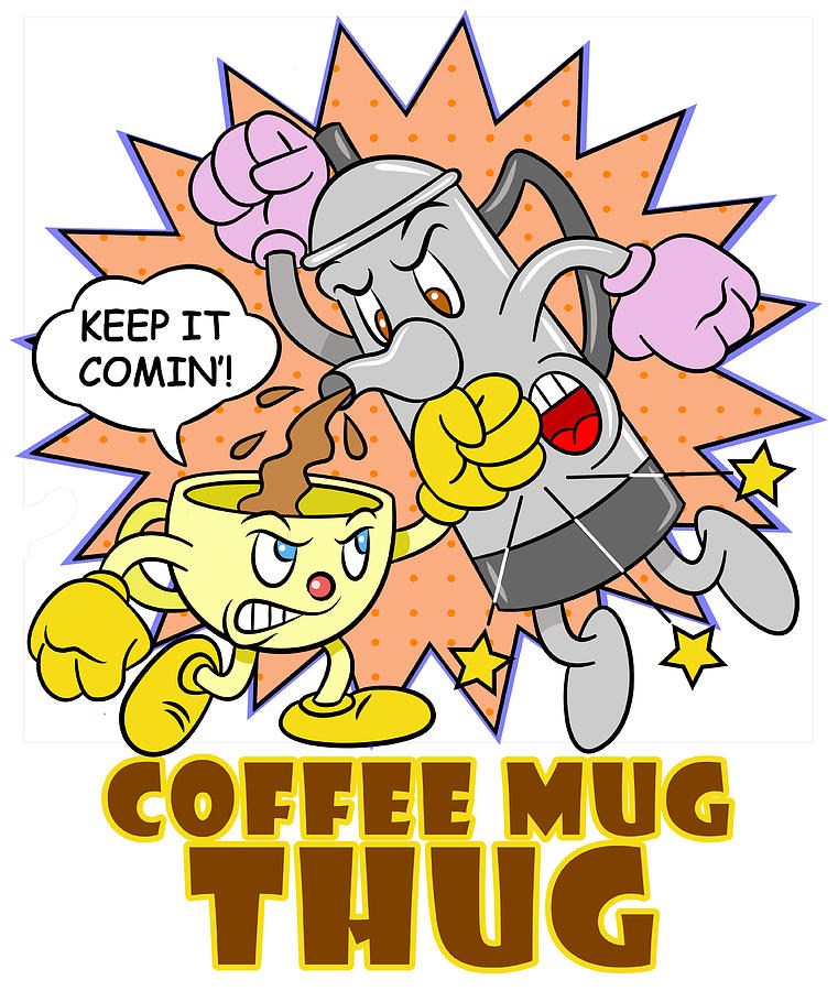 Coffee Mug Thug Mixed Media by J L Meadows