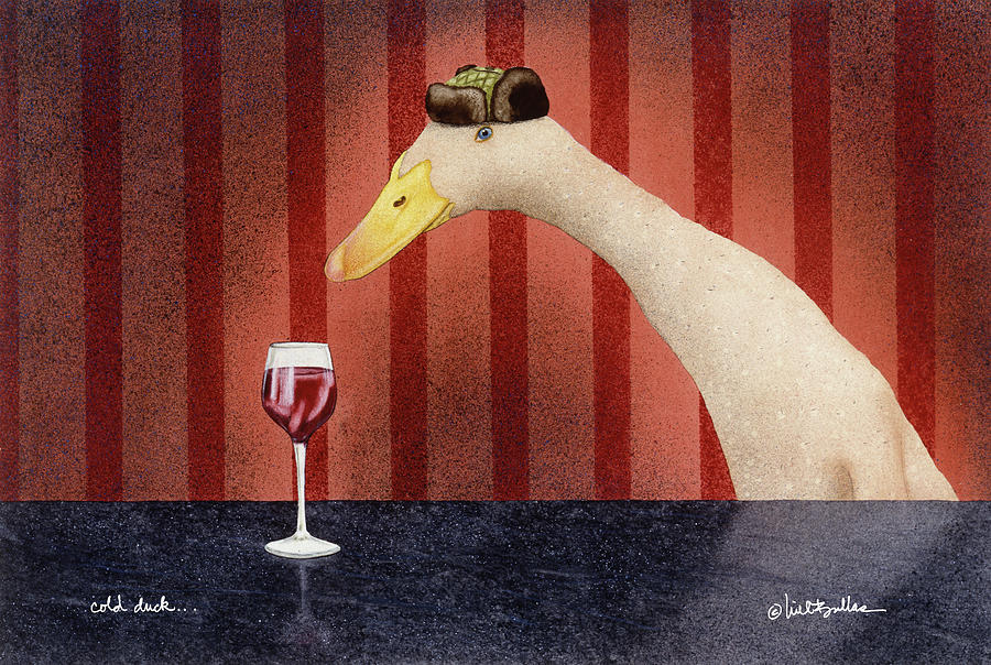 Cold Duck... Painting by Will Bullas