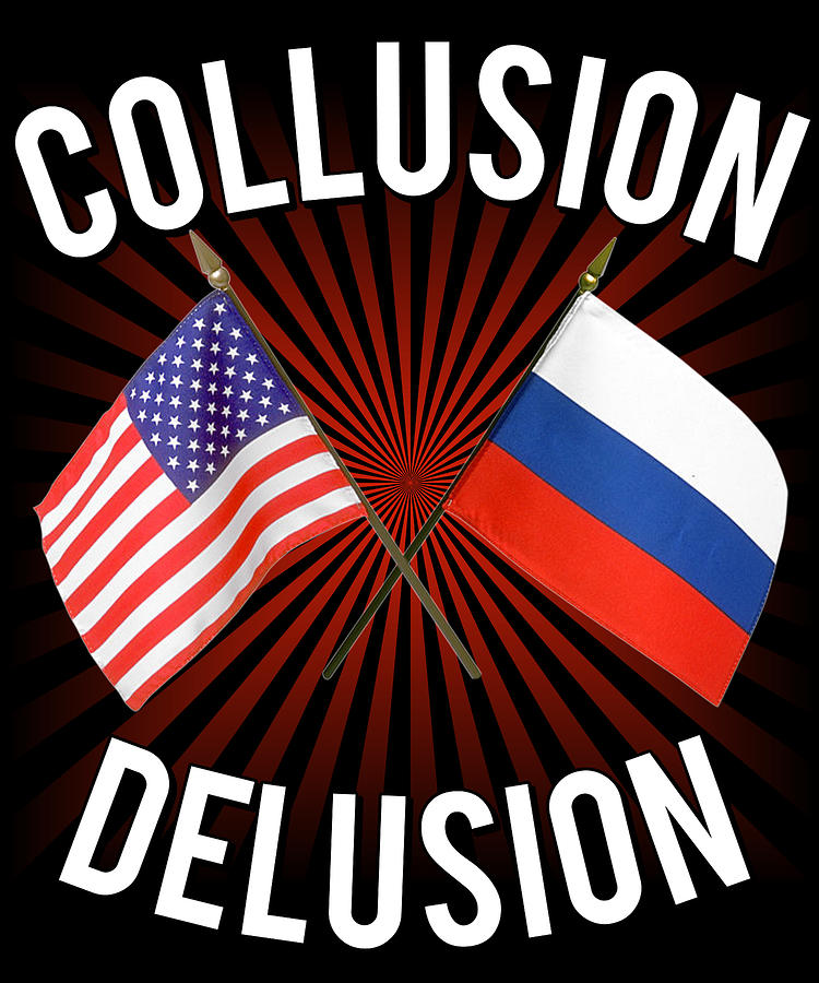 Collusion Delusion Pro-Trump Digital Art by Flippin Sweet Gear