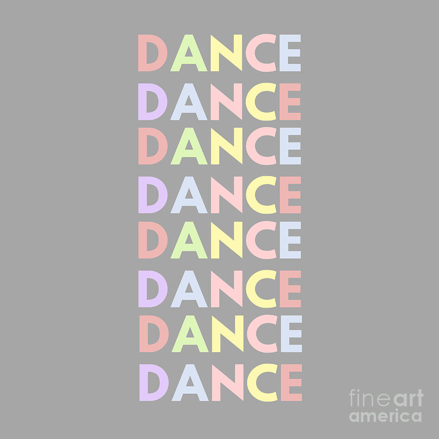 Colorful Dance Typography Word Design Digital Art by Christie Olstad