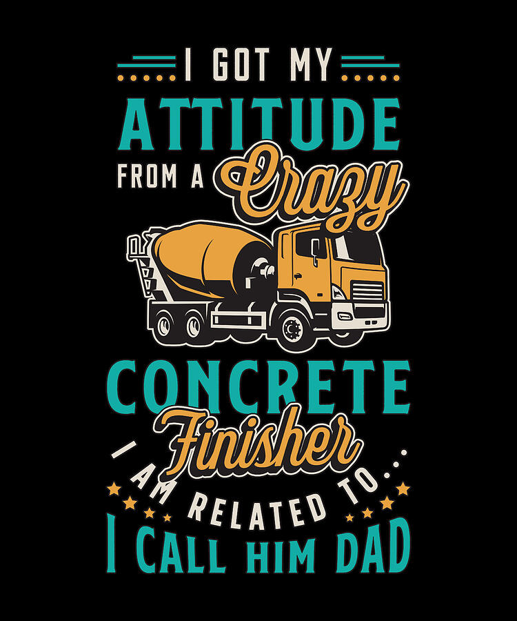 Vintage Digital Art - Concrete Finisher I Got My Attitude From A Mason by TShirtCONCEPTS Marvin Poppe