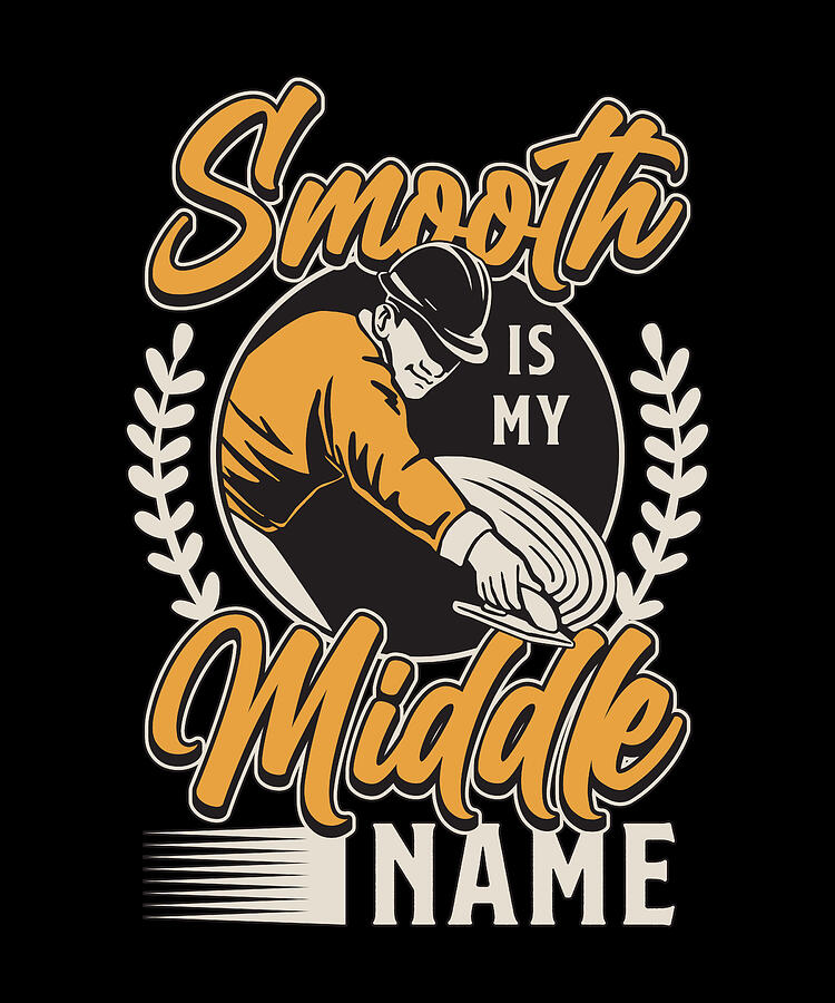 Vintage Digital Art - Concrete Finisher Smooth Is My Middle Name Cement by TShirtCONCEPTS Marvin Poppe