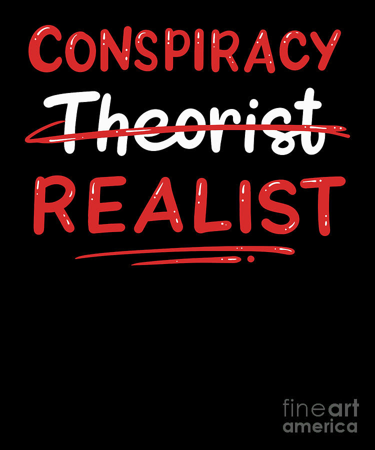 Conspiracy Realist Conspiracy Theory Digital Art by Alessandra Roth ...