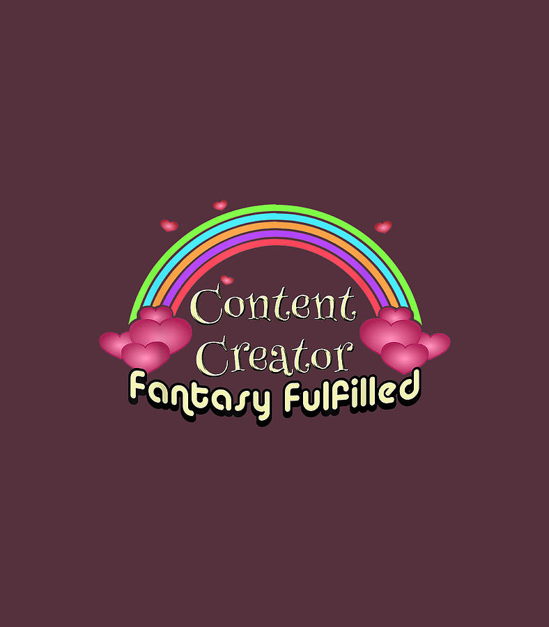 Content Creator Fantasy Fulfilled TShirt Digital Art by Jonatl Keiti