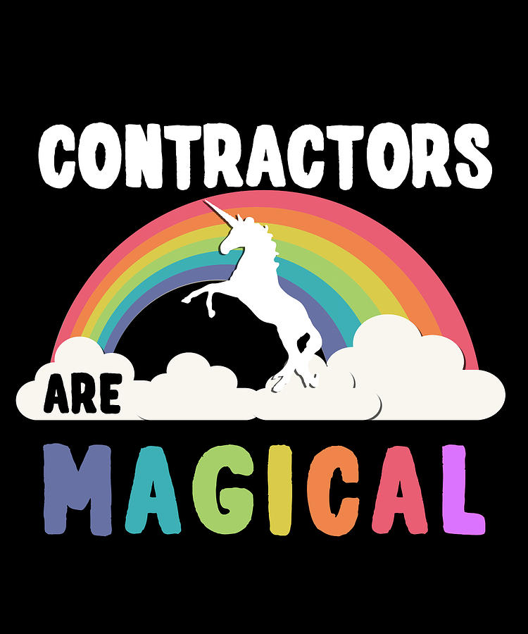 Contractors Are Magical Digital Art by Flippin Sweet Gear