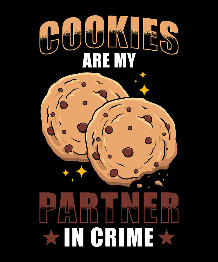 Cookies are my partner in Crime Digital Art by Manuel Schmucker - Fine ...