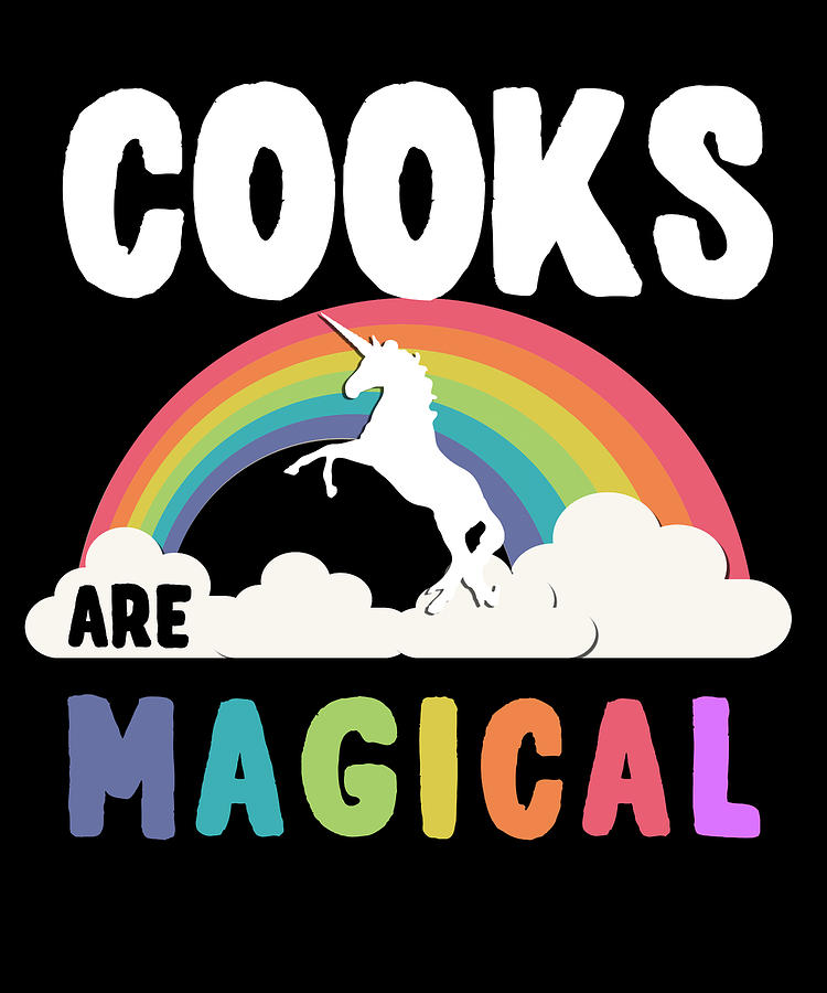 Cooks Are Magical Digital Art by Flippin Sweet Gear
