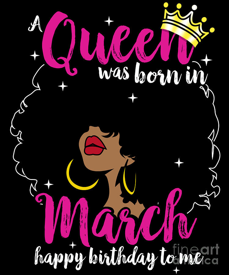 Cool A Queen Was Born In March Happy Birthday To Me Gifts Product Digital Art By Sel Mermaid