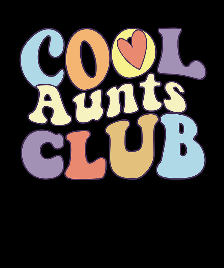 Cool Aunts Club Best Proud Auntie Ever Squad Aunty Life Digital Art by ...