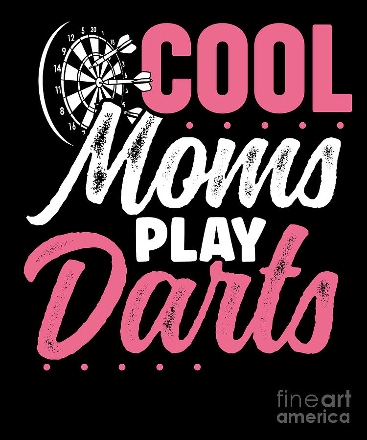 Cool Moms Play Darts Mother Darts Player Dart Digital Art By Raphaelartdesign Fine Art America