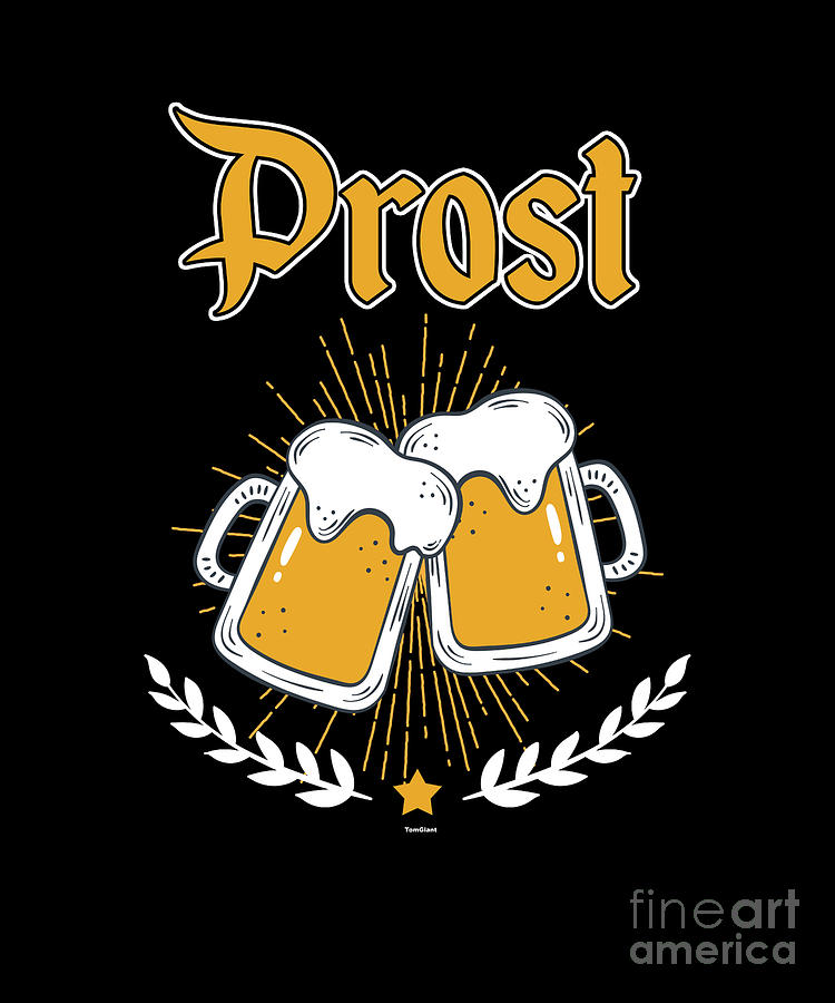 Cool Prost Oktoberfest Beer Festival German Bier Digital Art by Thomas  Larch - Pixels
