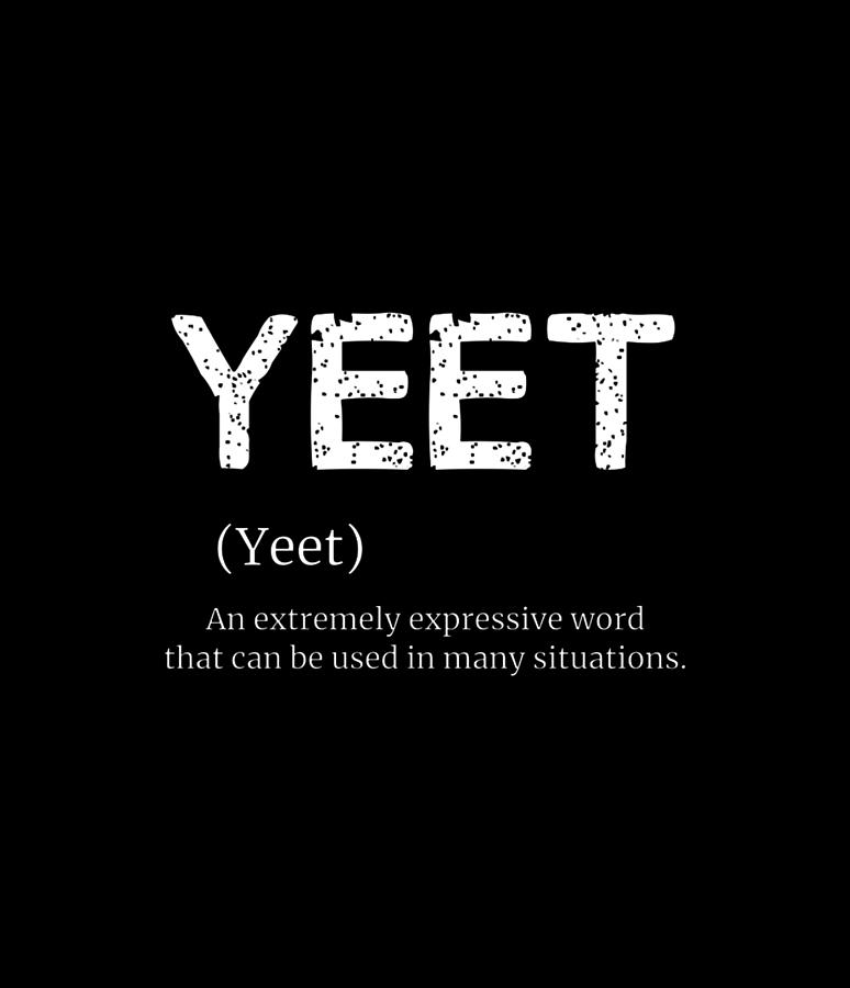 Cool Yeet Definition Meme Slang Boys Girls ns Kids Digital Art by Hue Le