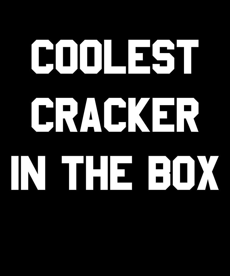 Coolest Cracker In The Box Digital Art by Flippin Sweet Gear