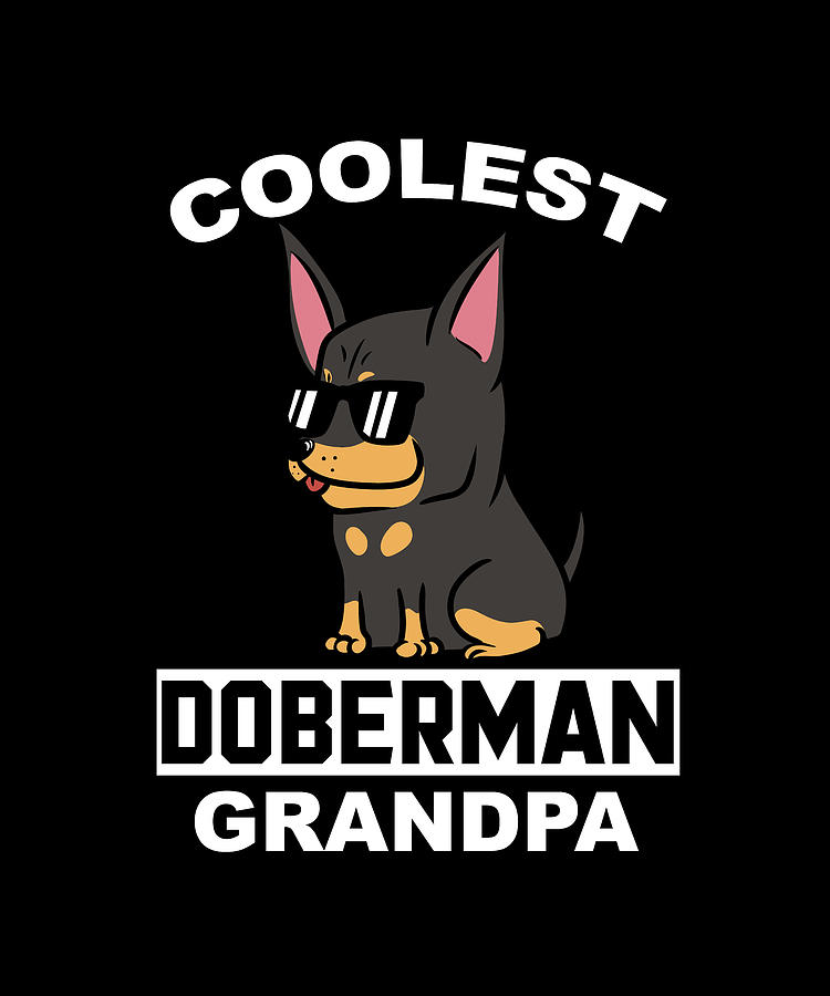 Coolest Doberman Grandpa Digital Art by Jeff Chen - Fine Art America