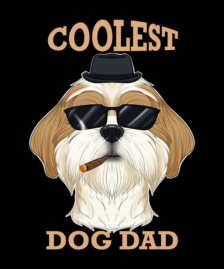 Coolest Dog Dad I Shih Tzu Dad I Shih Tzu Digital Art by Maximus ...