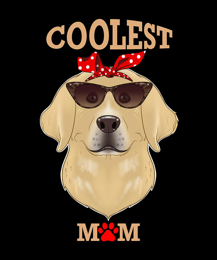 Coolest Dog Mom I Labrador Mom I Labrador Digital Art by Maximus ...